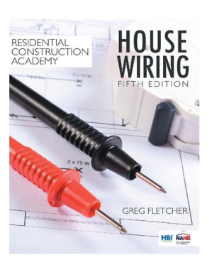 Residential Construction Academy: House Wiring [Team-IRA] By Gregory W Fletcher